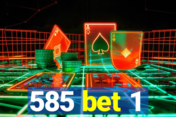 585 bet 1